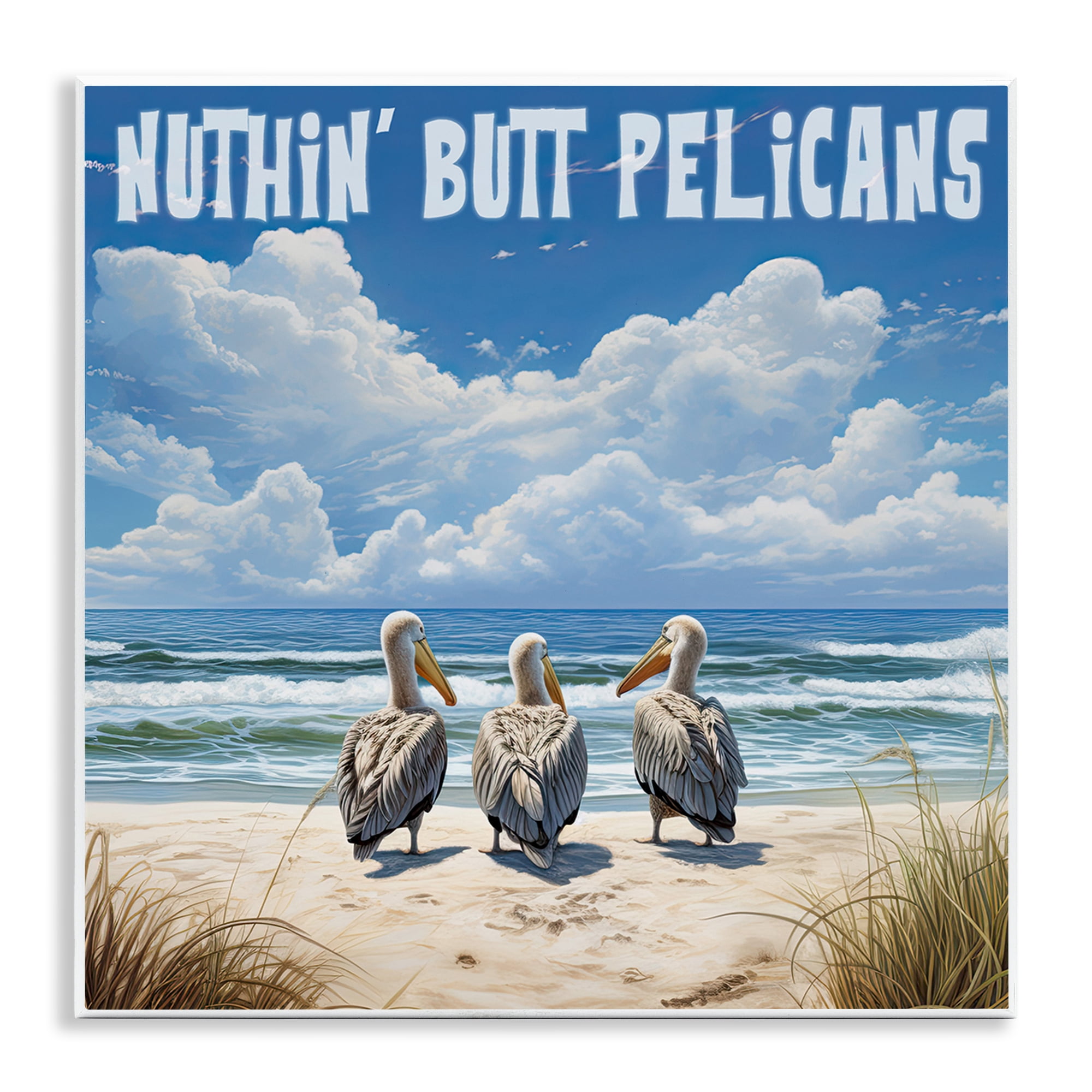 Stupell Industries Nuthin' Butt Pelicans Coastal Painting Unframed Art Print Wall Art, 12 x 12
