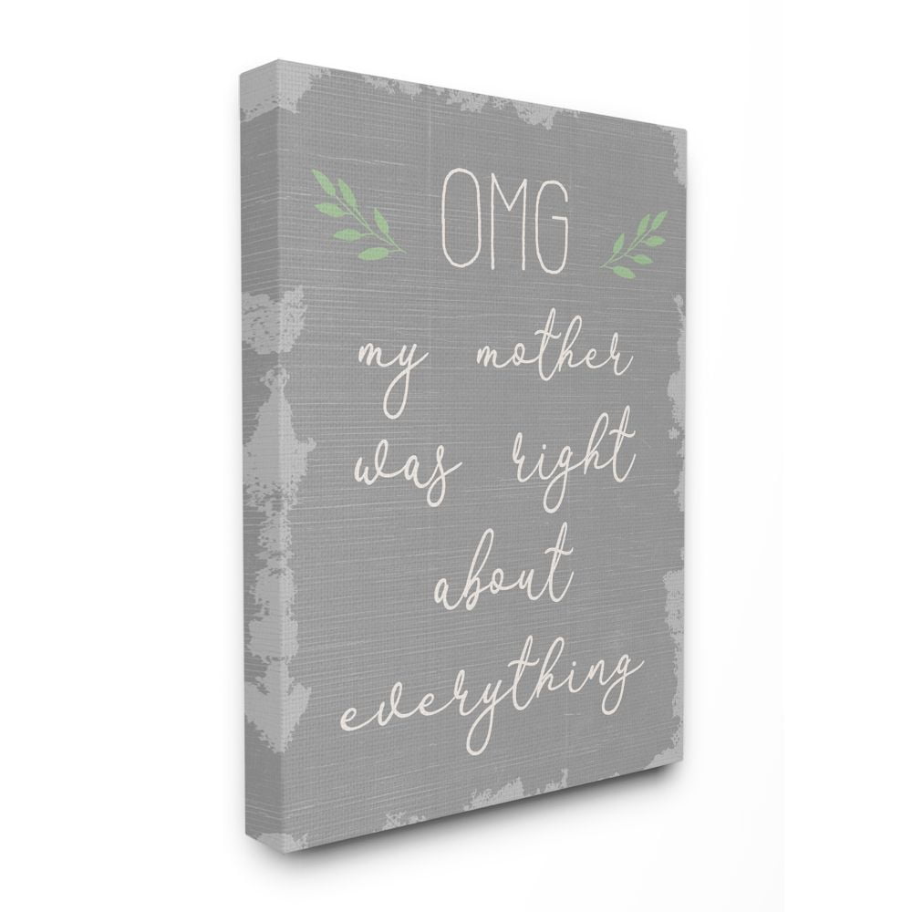 Stupell Industries OMG Mom is Right Funny Family Phrase Text Slang Canvas Wall Art Design by Daphne Polselli, 30" x 40"