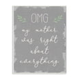 thumbnail image 1 of Stupell Industries OMG Mom is Right Funny Family Phrase Text Slang Framed Wall Art Design by Daphne Polselli, 11" x 14", Gray Framed, 1 of 6