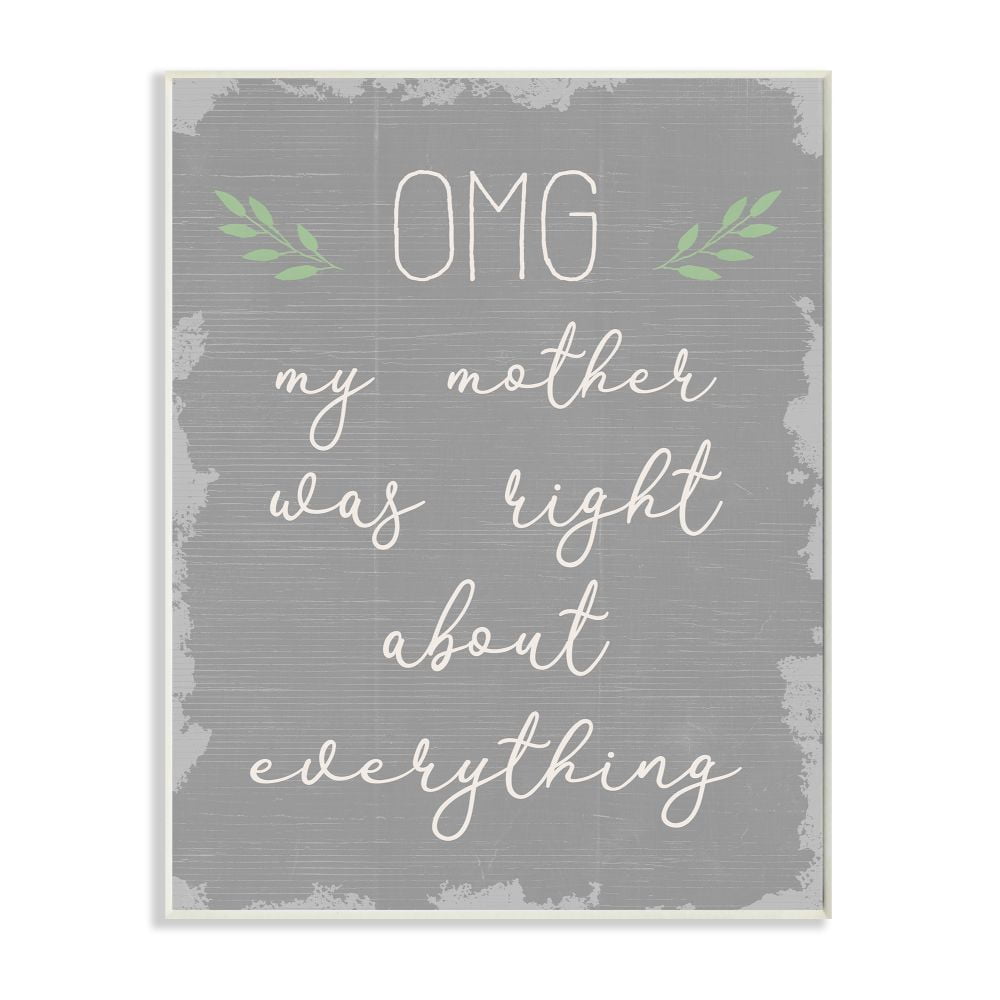 Stupell Industries OMG Mom is Right Funny Family Phrase Text Slang Graphic Art Unframed Art Print Wall Art, 13x19, by Daphne Polselli