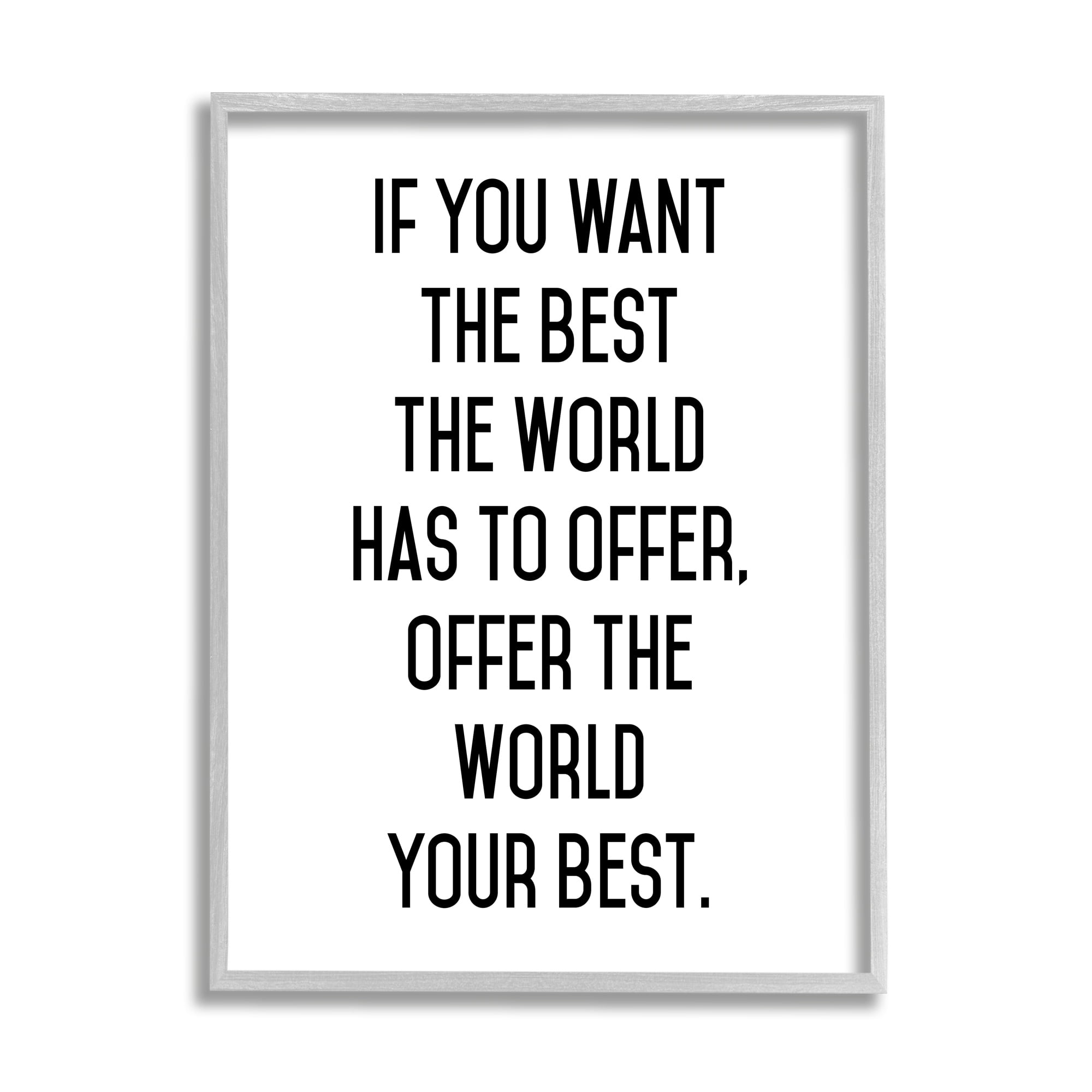 Stupell Industries Offer World Your Best Inspirational Typography Phrase Graphic Art Gray Framed Art Print Wall Art, Design by Lettered and Lined