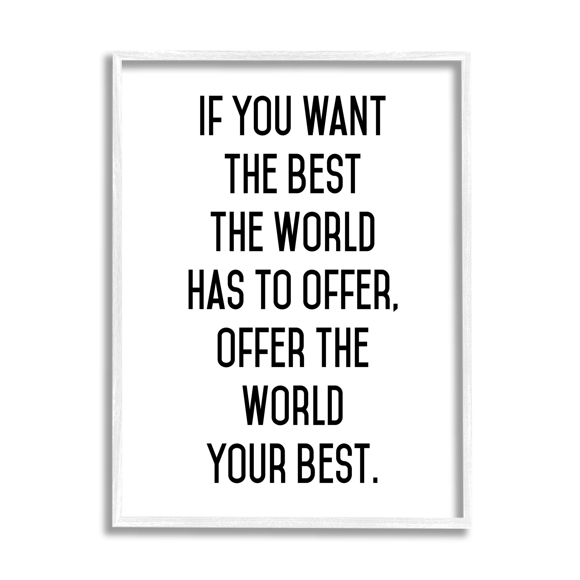 Stupell Industries Offer World Your Best Inspirational Typography Phrase Graphic Art White Framed Art Print Wall Art, Design by Lettered and Lined