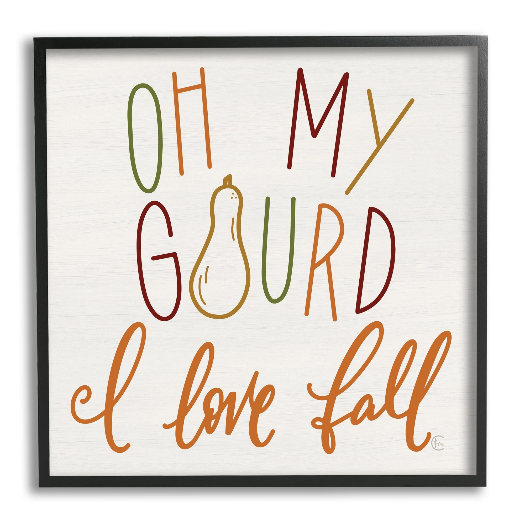 Stupell Industries Oh My Gourd I Love Fall Funny Phrase Graphic Art Black Framed Art Print Wall Art, 12x12, by Fearfully Made Creations