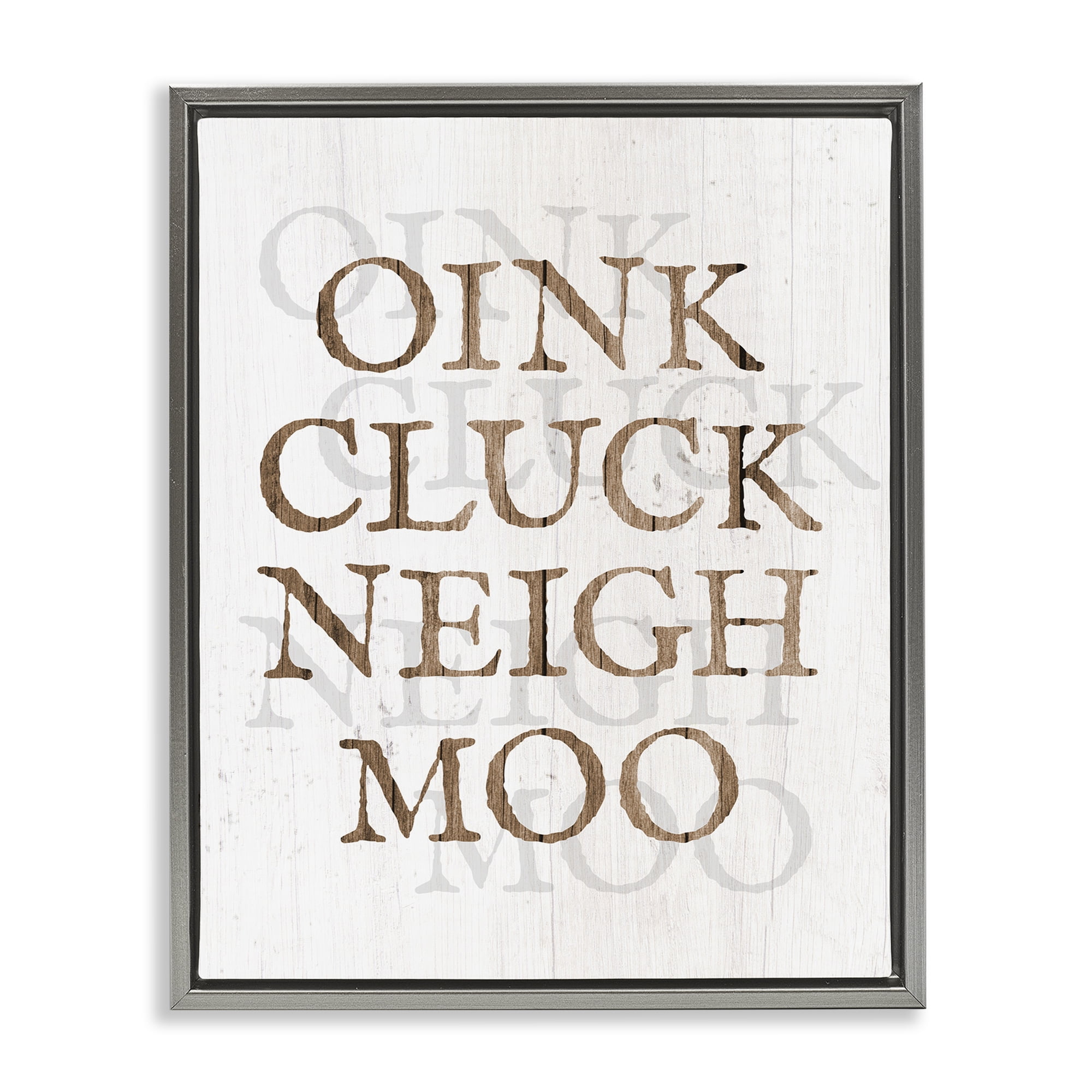 Stupell Industries Oink Cluck Neigh Moo Typography Painting Gray Floater Framed Canvas Art Print Wall Art, 25 x 31