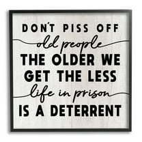 Stupell Industries Older We Get Less Life In Prison Humor Typography Painting Black Framed Art Print Wall Art, 12 x 12