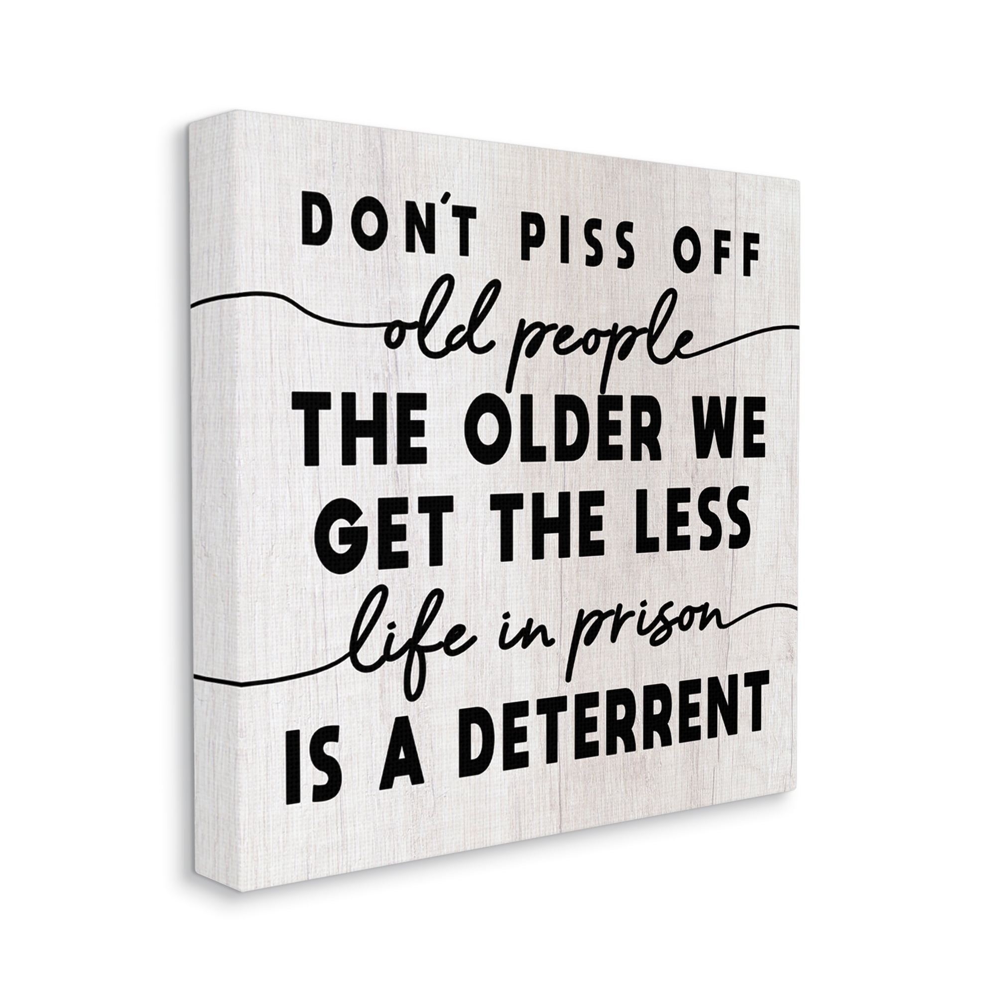 Stupell Industries Older We Get Less Life In Prison Humor Typography Painting Gallery Wrapped Canvas Print Wall Art, 36 x 36