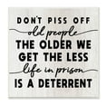 thumbnail image 1 of Stupell Industries Older We Get Less Life In Prison Humor Typography Painting Unframed Art Print Wall Art, 12 x 12, 1 of 4