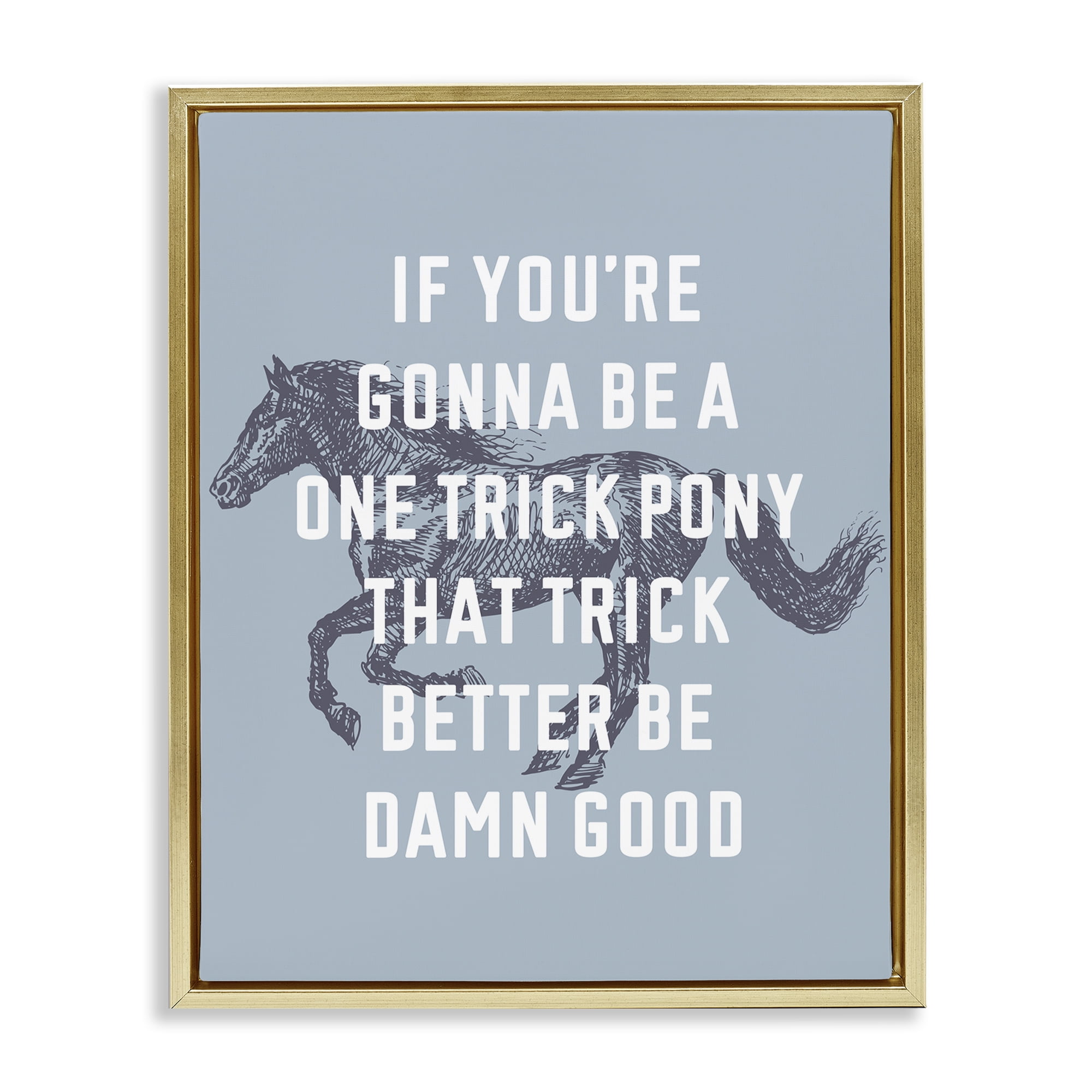 Stupell Industries One Trick Pony Phrase Animals Painting Gold Floater Framed Canvas Art Print Wall Art, 17 x 21