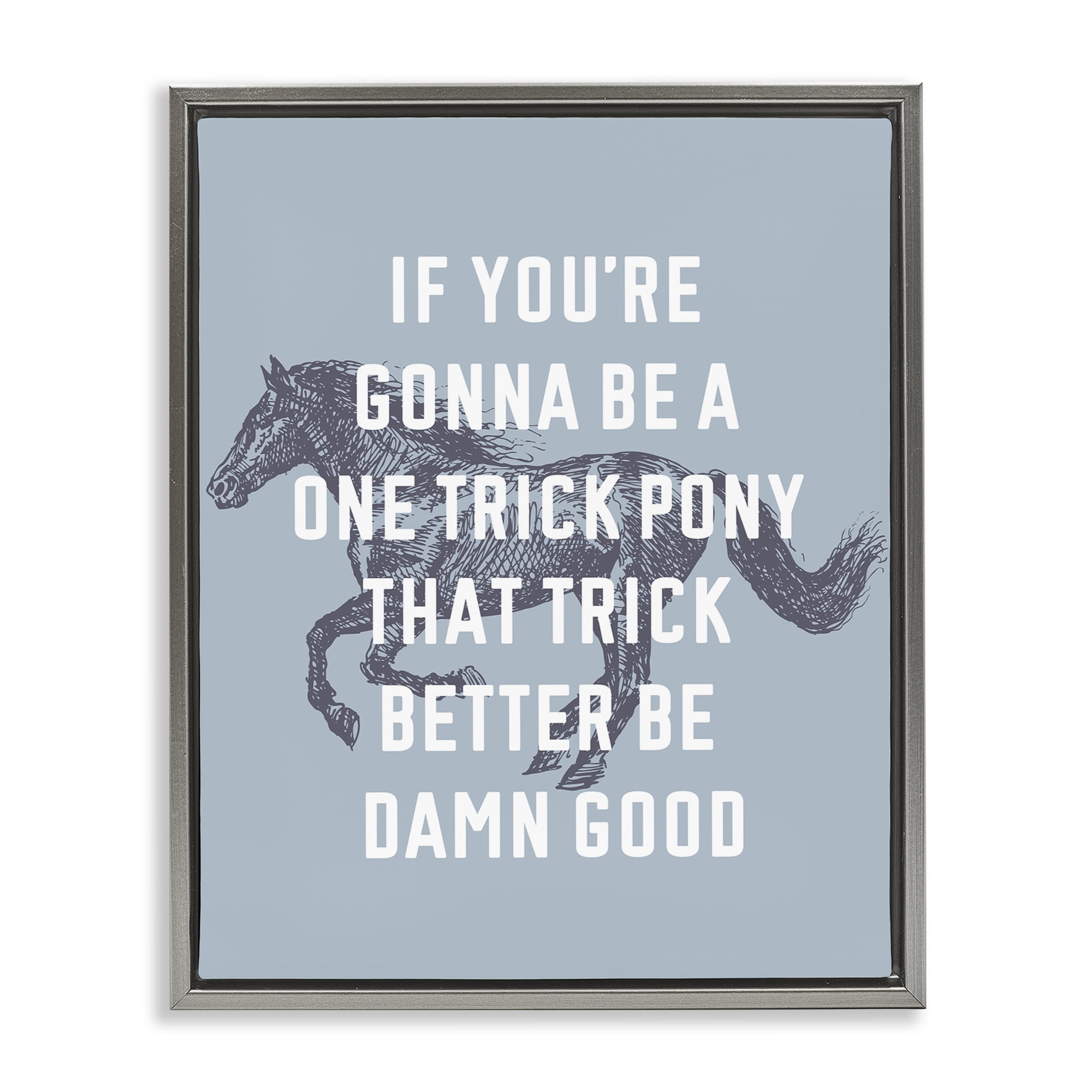 Stupell Industries One Trick Pony Phrase Animals Painting Gray Floater Framed Canvas Art Print Wall Art, 17 x 21