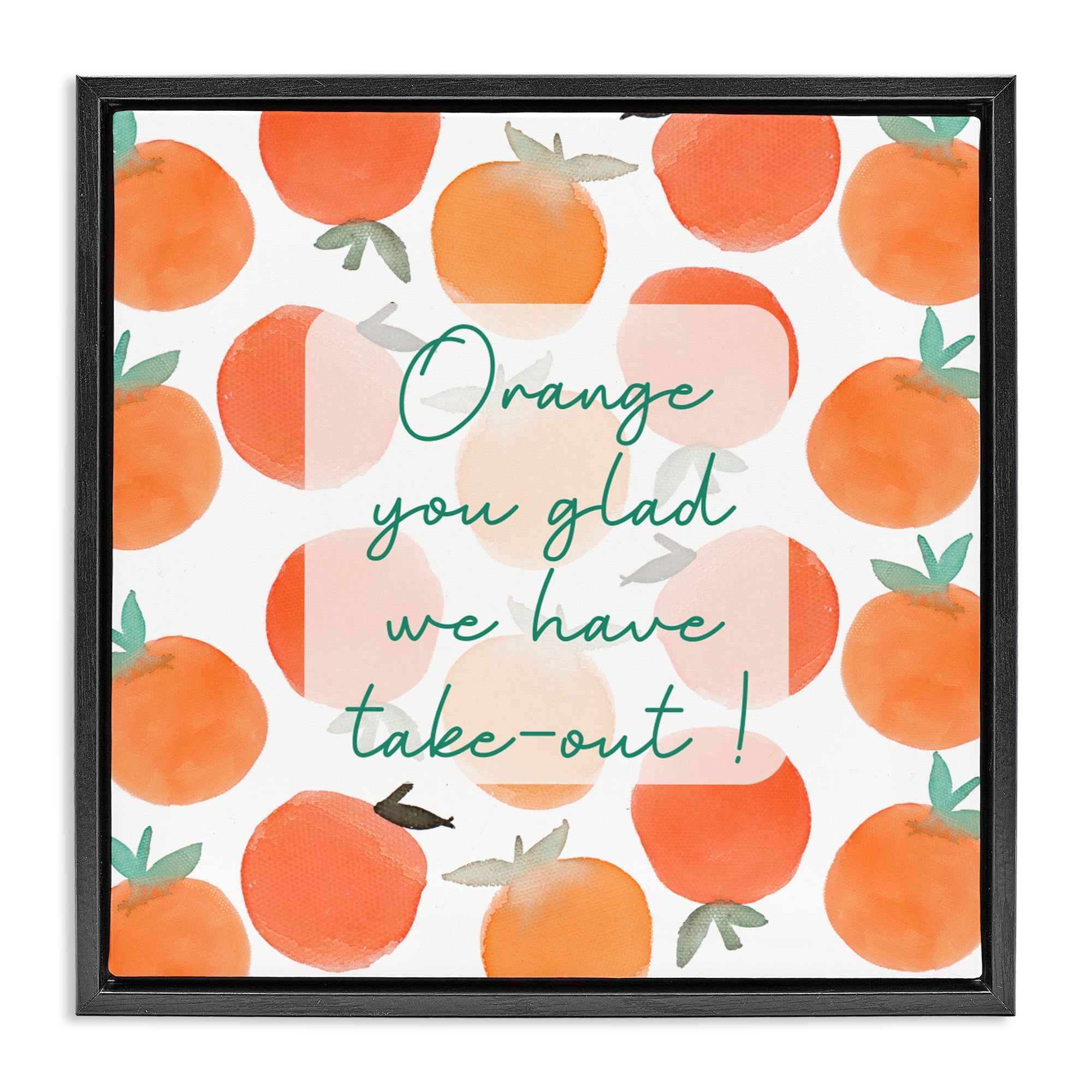 Stupell Industries Orange You Glad Black Framed Floater Canvas Wall Art, design by Emily Navas