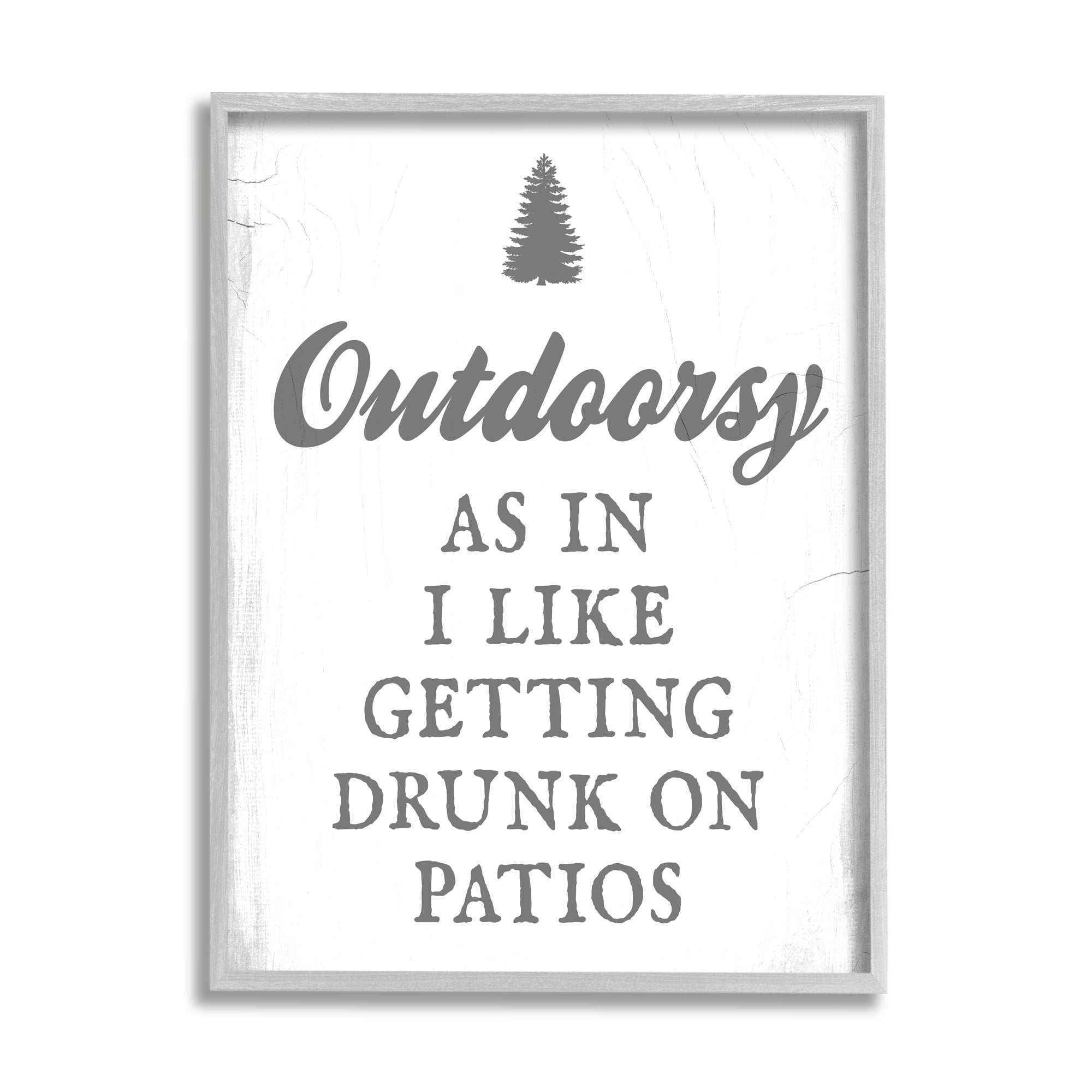 Stupell Industries Outdoorsy Like Getting Drunk on Patios Funny Phrase, 16 x 20, Design by Daphne Polselli