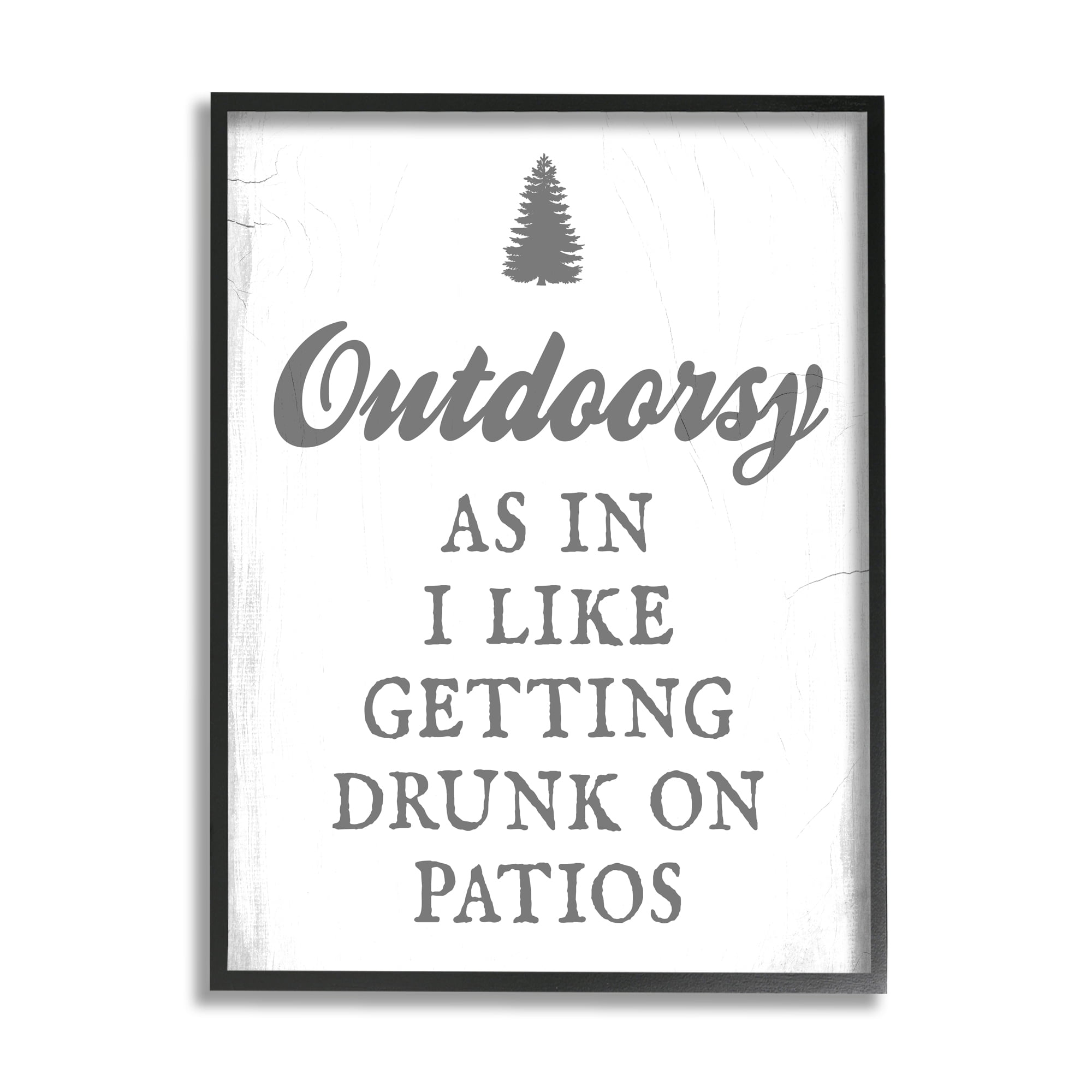 Stupell Industries Outdoorsy Like Getting Drunk on Patios Funny Phrase, 24 x 30, Design by Daphne Polselli