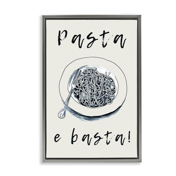 Stupell Industries Pasta e Basta Meal Quotes and Sayings Painting Gray Floater Framed Canvas Art Print Wall Art, 17 x 25