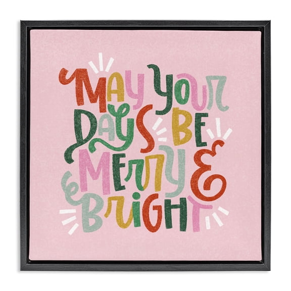 Stupell Industries Pastel Merry & Bright Phrase Quotes and Sayings Painting Black Floater Framed Canvas Art Print Wall Art, 25 x 25