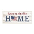 thumbnail image 1 of Stupell Industries Patriotic There's No Place Like Home Phrase Americana, 17 x 7, Design by Natalie Carpentieri, 1 of 5