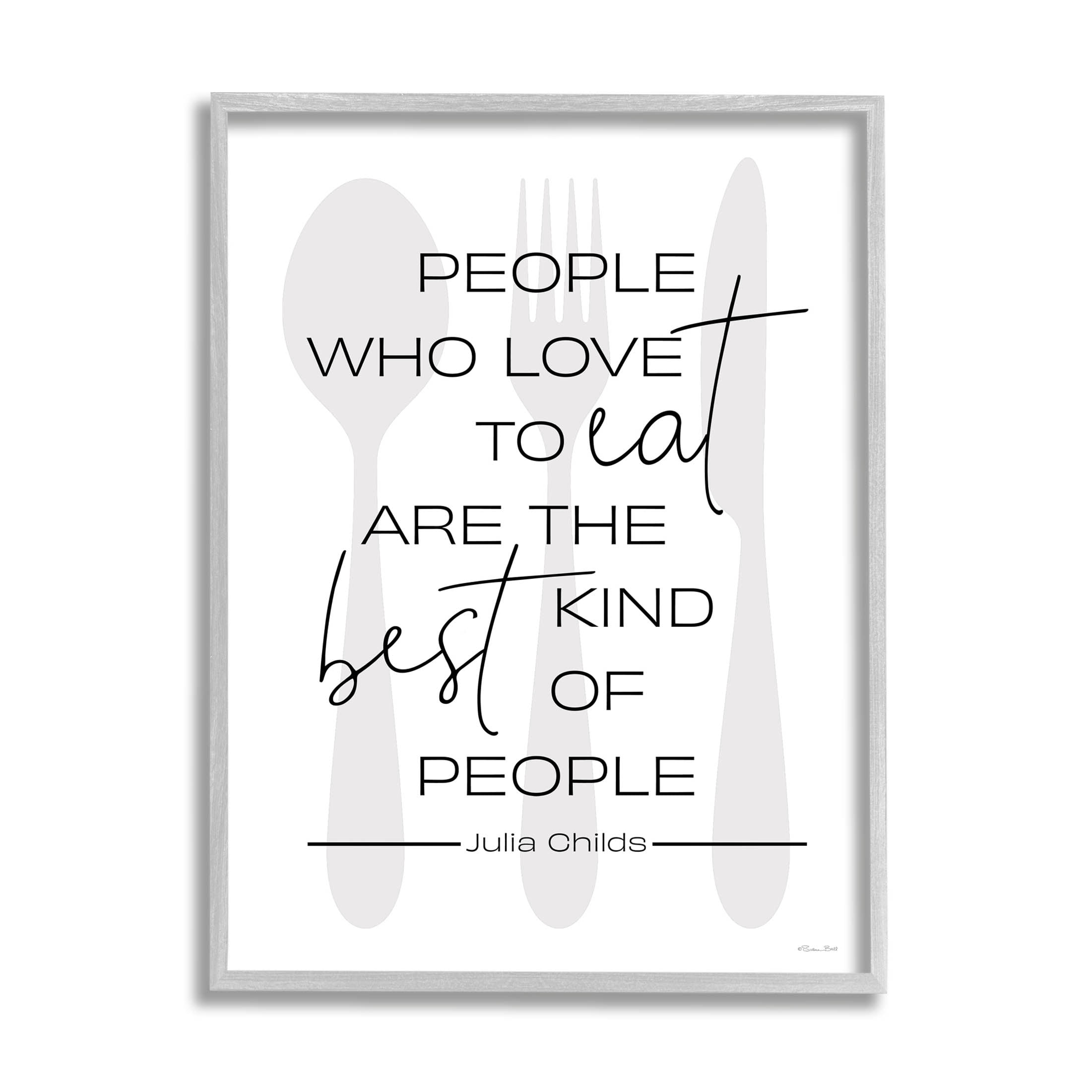 Stupell Industries People Who Love To Eat Quote Graphic Art Gray Framed Art Print Wall Art, Design by Susan Ball