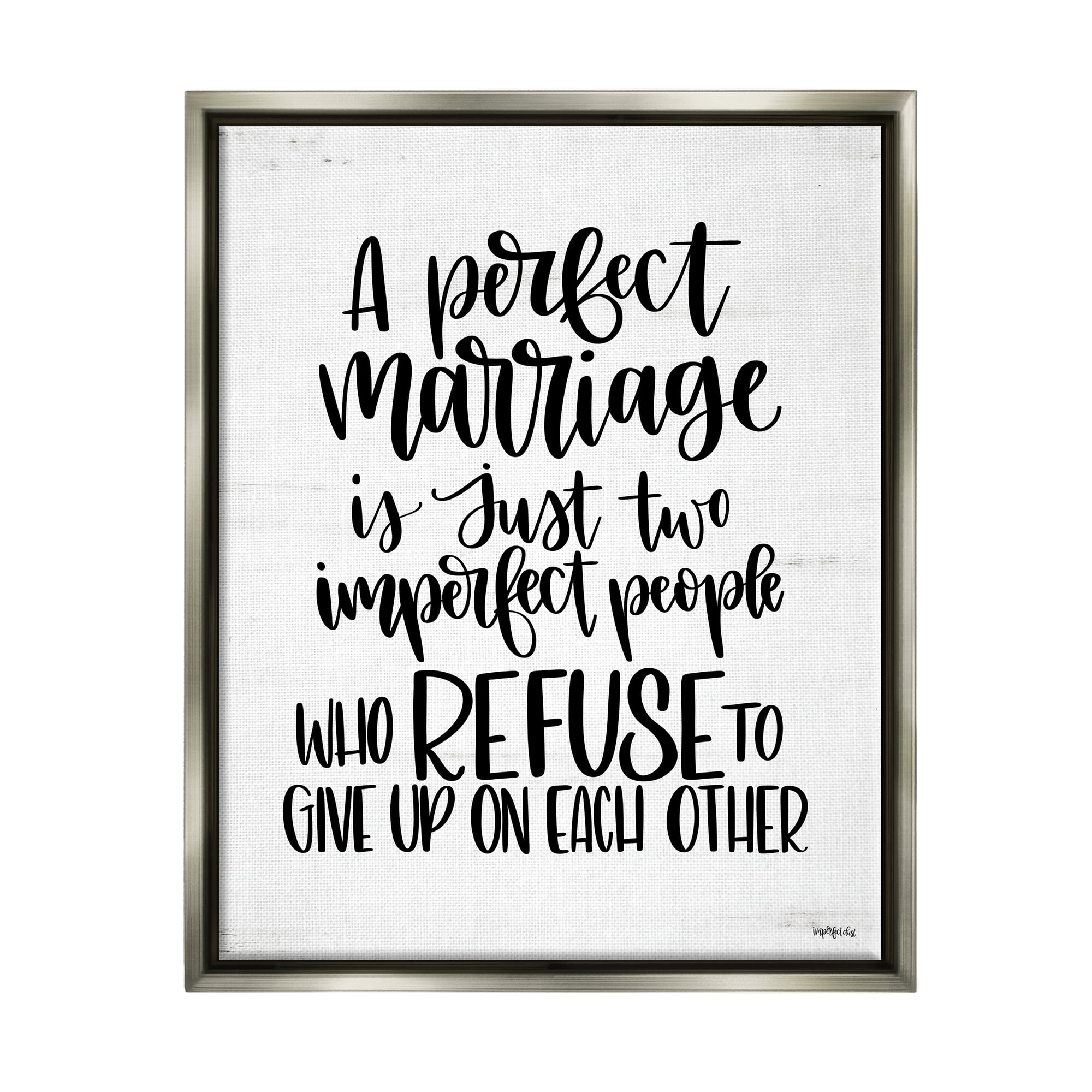 Stupell Industries Perfect Marriage Imperfect People Phrase Love Quote Luster Gray Framed Floating Canvas Wall Art, 16x20, by Imperfect Dust