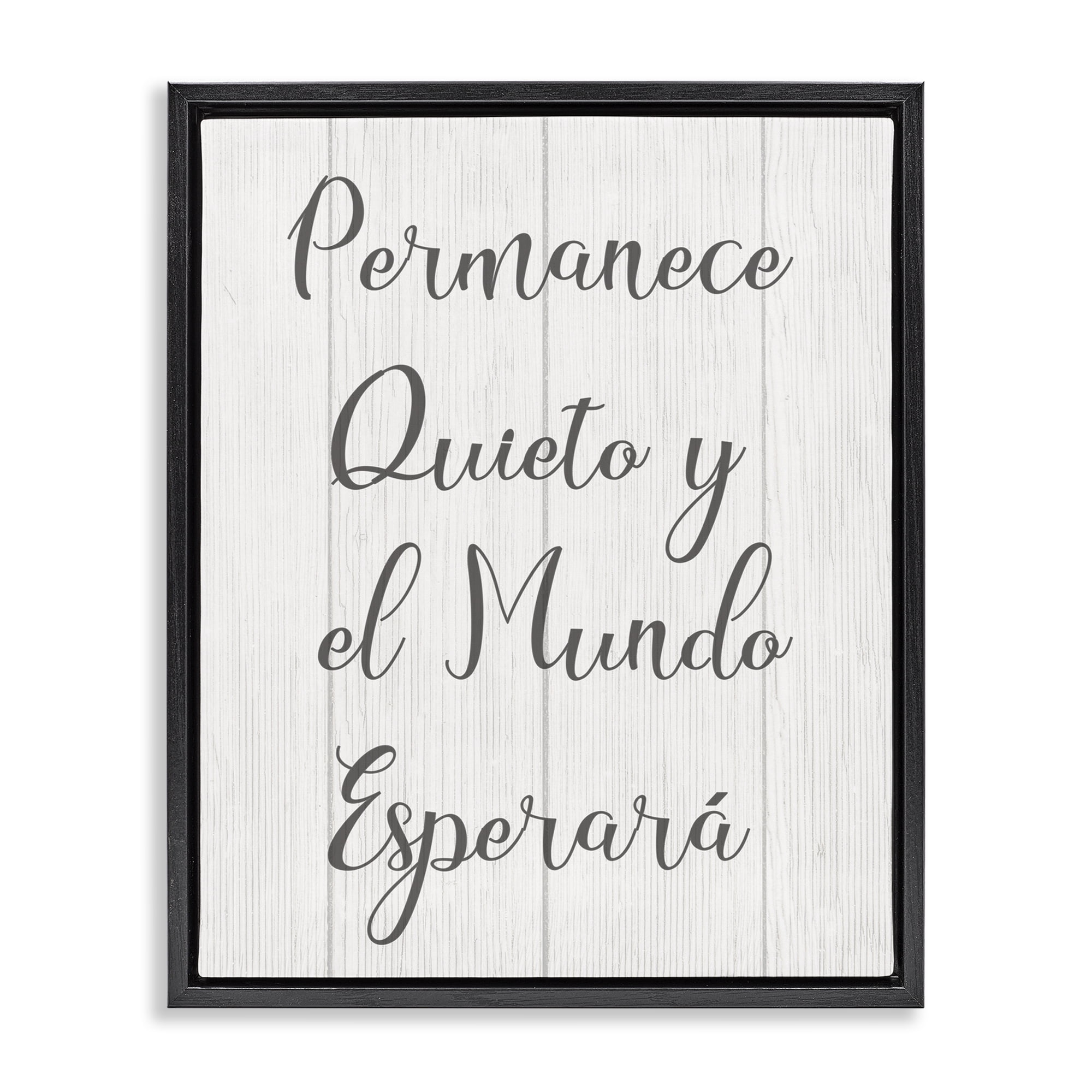 Stupell Industries Permanece en Quietud Inspirational Quotes & Sayings Painting Black Floater Framed Art Print Wall Art, 25 x 31