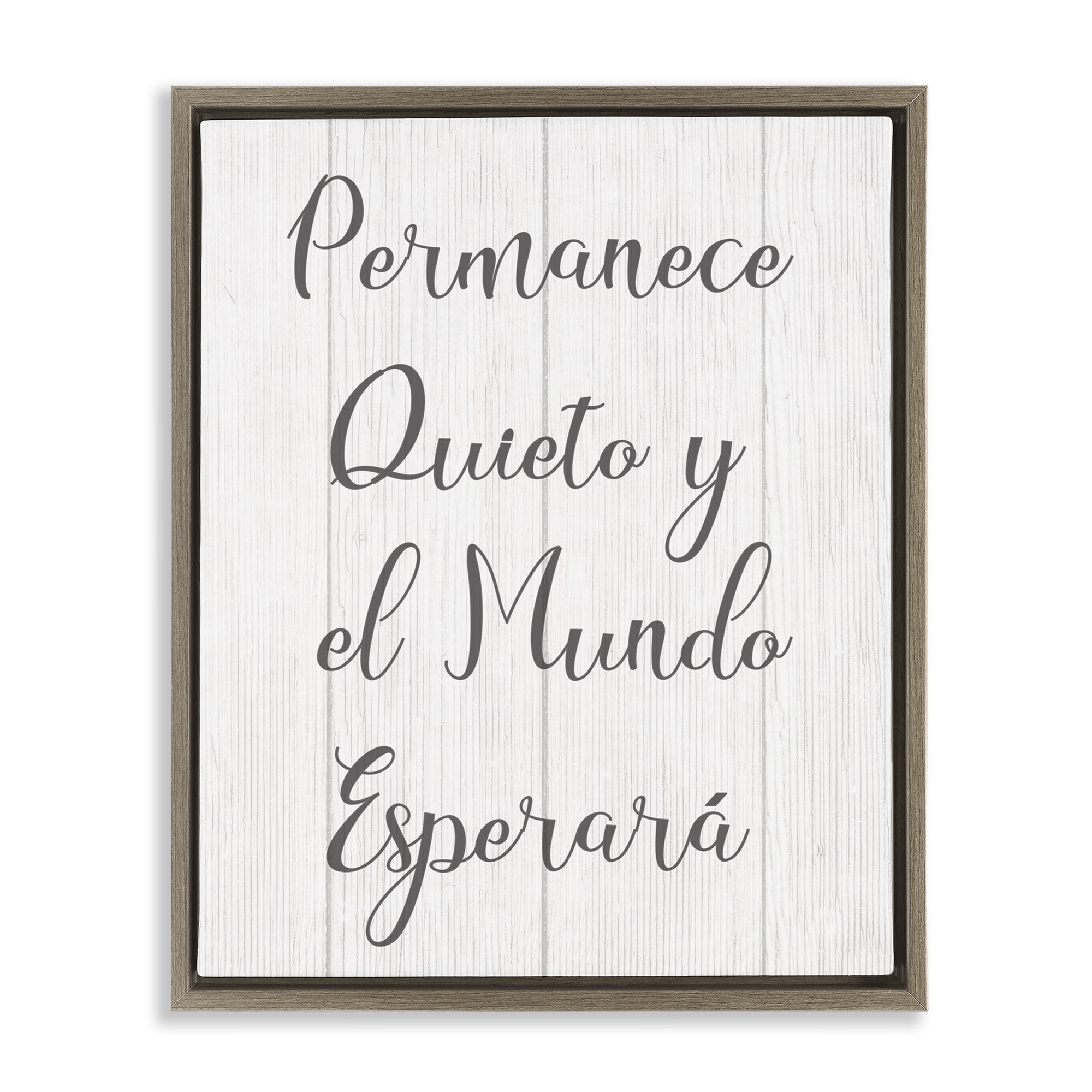 Stupell Industries Permanece en Quietud Inspirational Quotes & Sayings Painting Brown Floater Framed Art Print Wall Art, 25 x 31