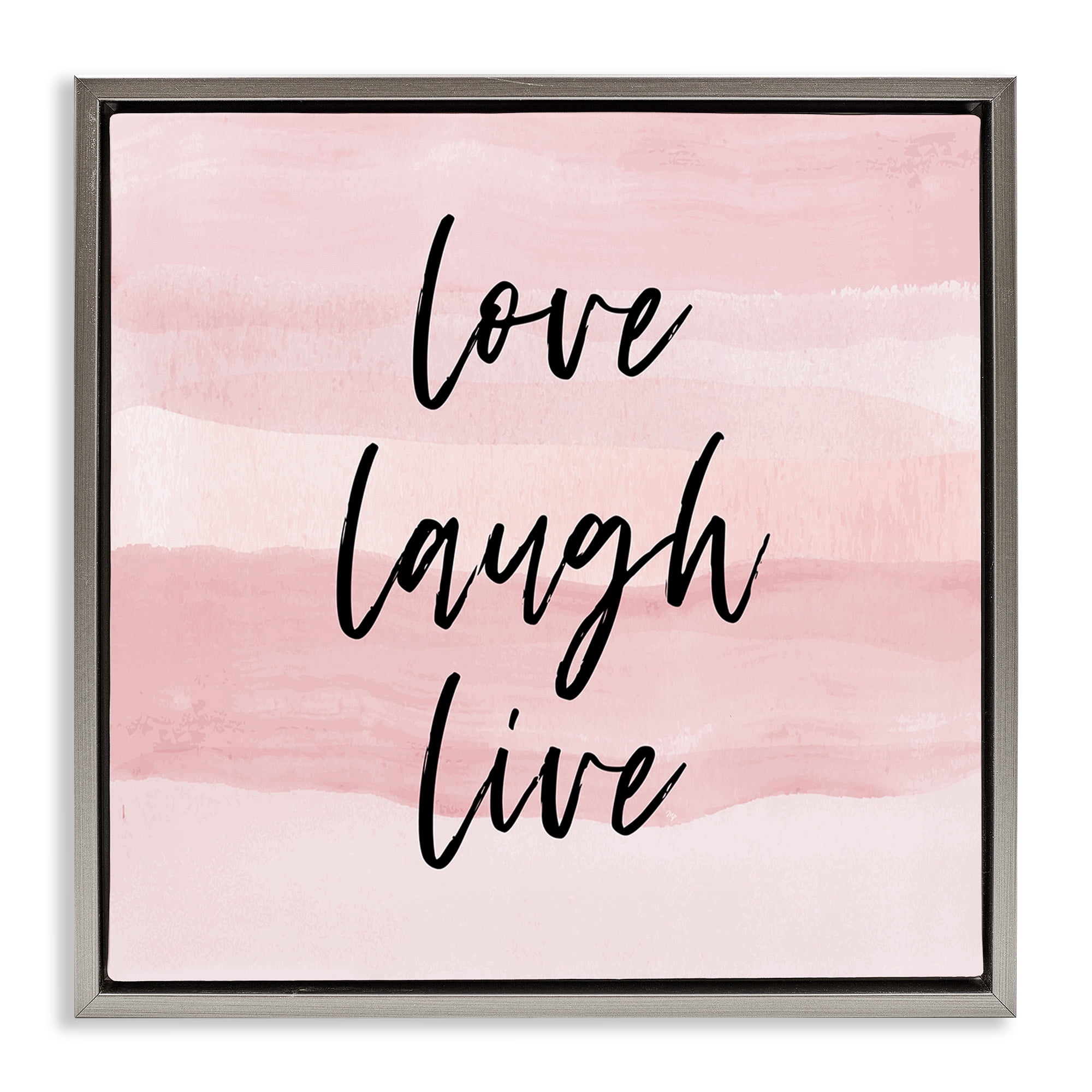 Stupell Industries Pink Love Laugh Live Phrase Inspirational Painting Gray Floater Framed Canvas Art Print Wall Art, 25 x 25