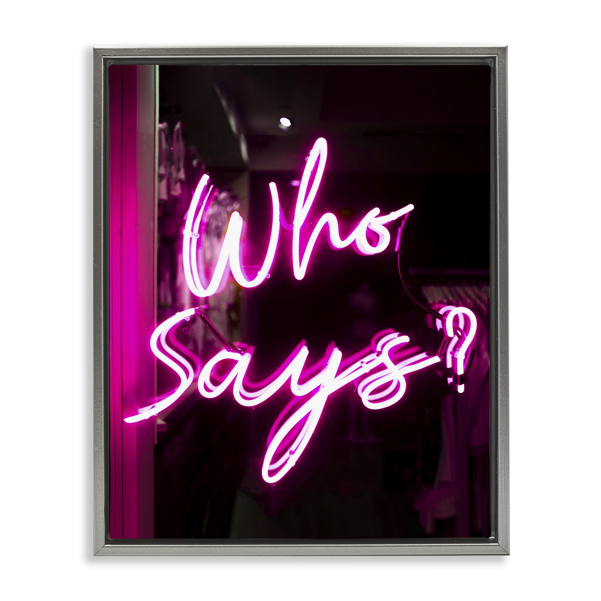 Stupell Industries Pink Neon Who Says Typography Painting Gray Floater Framed Art Print Wall Art, 25 x 31