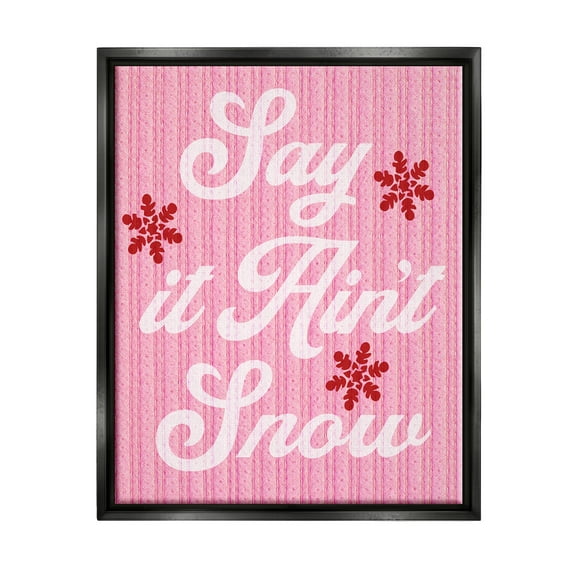 Stupell Industries Pink Say It Ain't Snow Holiday Painting Black Floater Framed Canvas Art Print Wall Art, 17 x 21