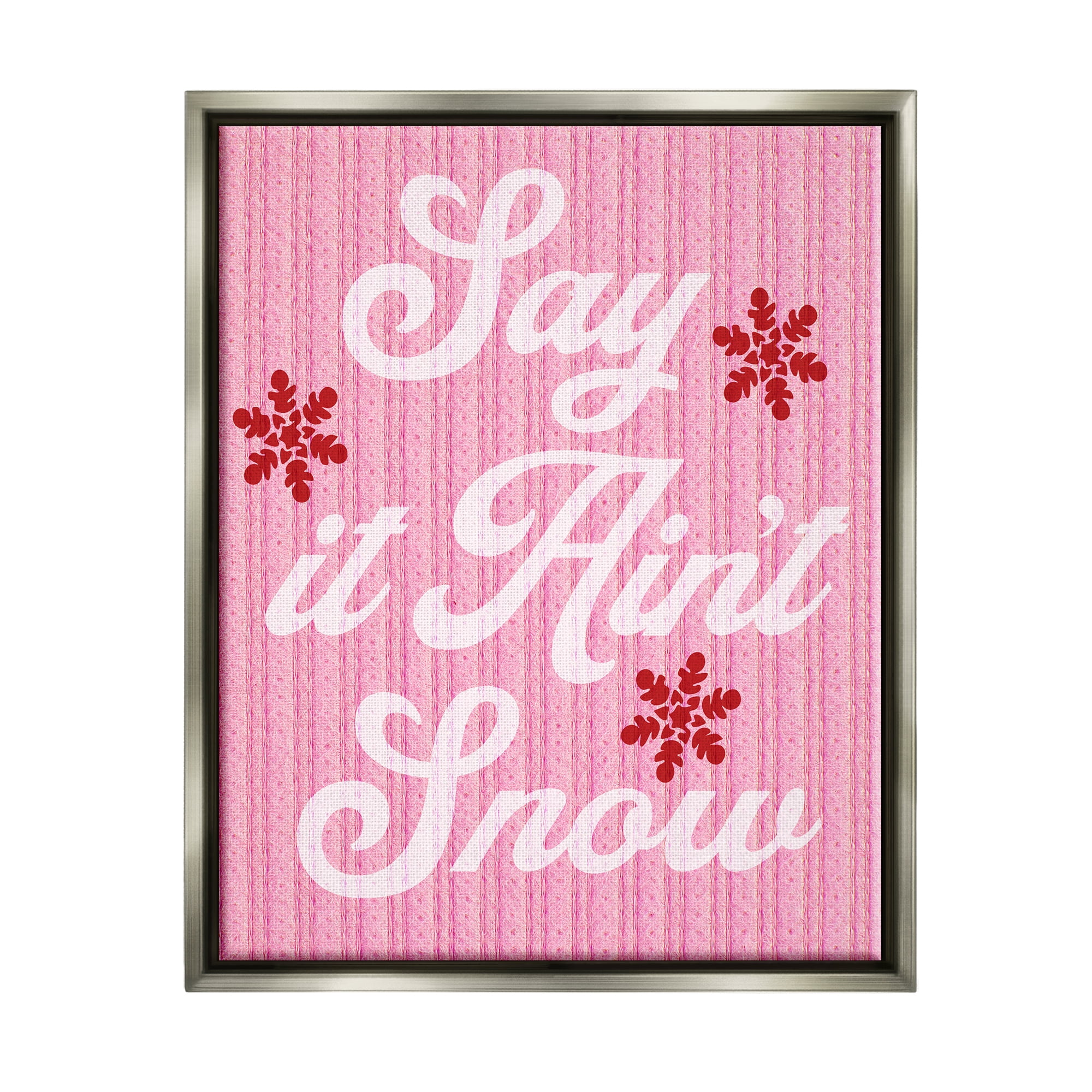 Stupell Industries Pink Say It Ain't Snow Holiday Painting Gray Floater Framed Canvas Art Print Wall Art, 25 x 31