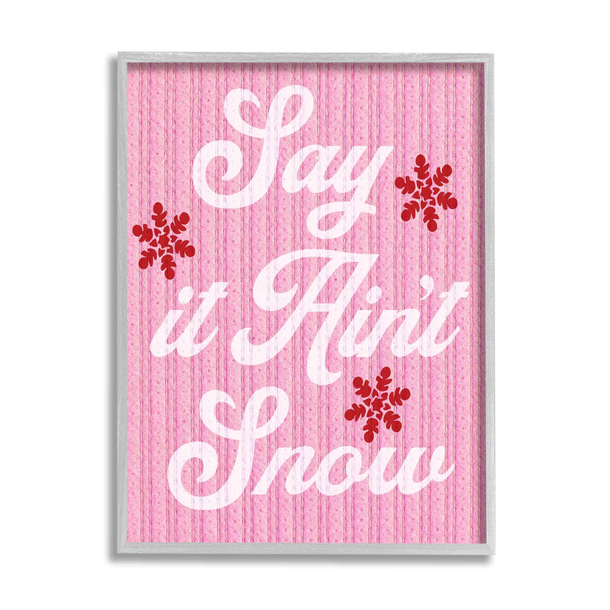Stupell Industries Pink Say It Ain't Snow Holiday Painting Gray Framed Art Print Wall Art, 24 x 30