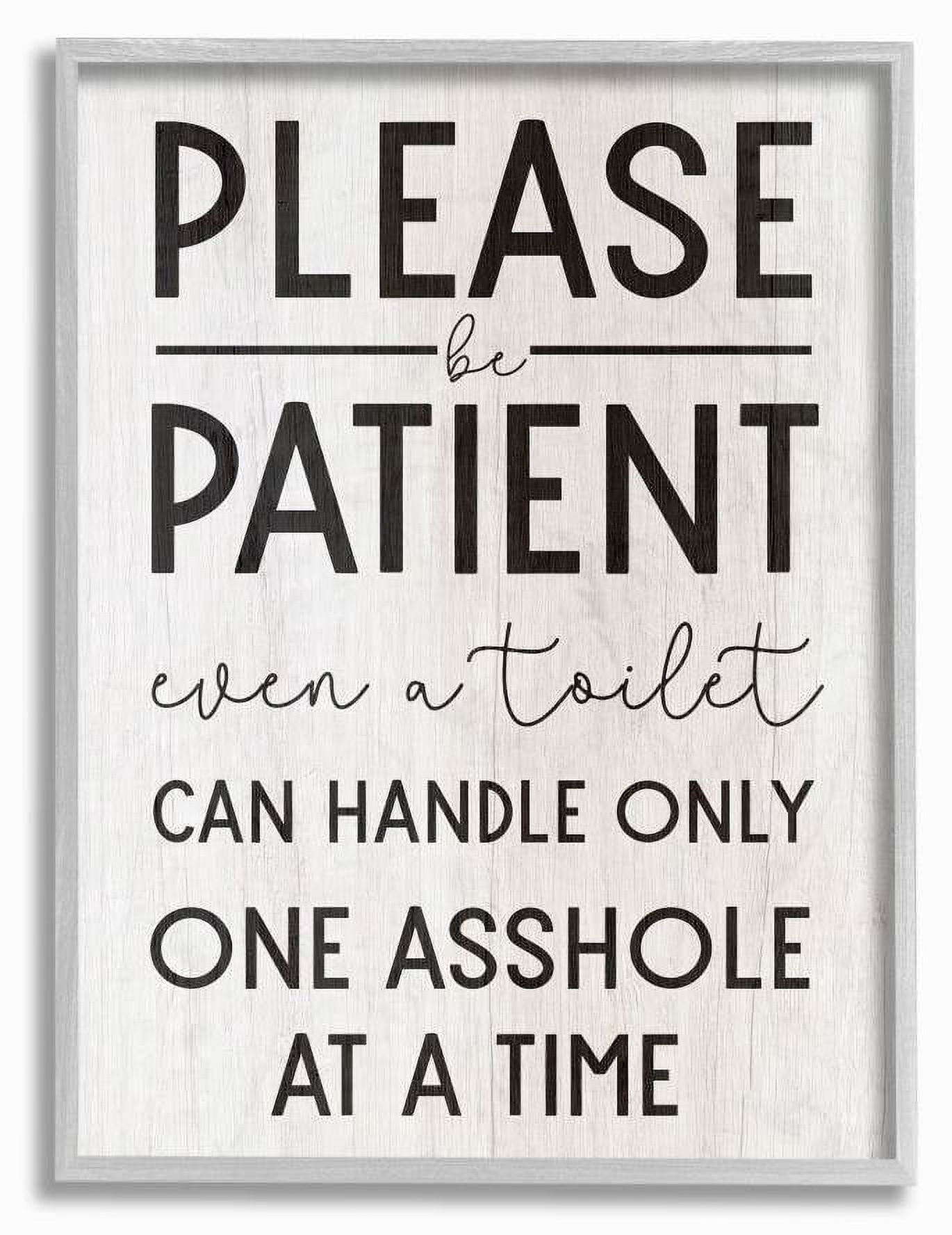 Stupell Industries Please Be Patient Funny Bathroom Wood Texture Word Design Framed Wall Art by Daphne Polselli