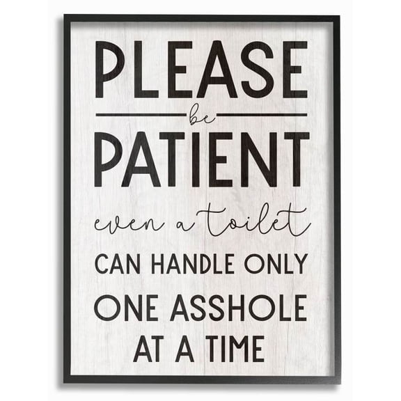 Stupell Industries Please Be Patient Funny Bathroom Wood Texture Word Design Framed Wall Art by Daphne Polselli