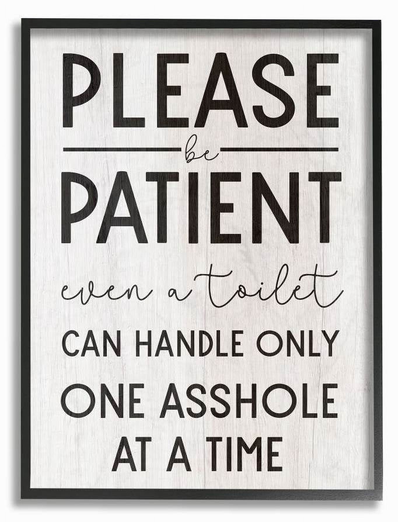 Stupell Industries Please Be Patient Funny Bathroom Wood Texture Word Design Framed Wall Art by Daphne Polselli