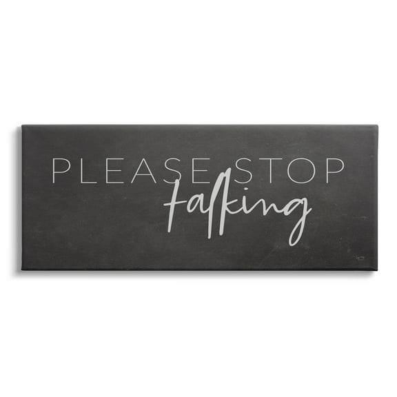 Stupell Industries Please Stop Talking Humorous Text Typography Sign Graphic Art Gallery Wrapped Canvas Print Wall Art, Design by Lux + Me Designs