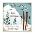 thumbnail image 1 of Stupell Industries Powder Days Are Like Chocolate Phrase Ski Sports, 12 x 12, Design by Elizabeth Tyndall, 1 of 5