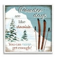 thumbnail image 1 of Stupell Industries Powder Days Are Like Chocolate Phrase Ski Sports, 17 x 17, Design by Elizabeth Tyndall, 1 of 7
