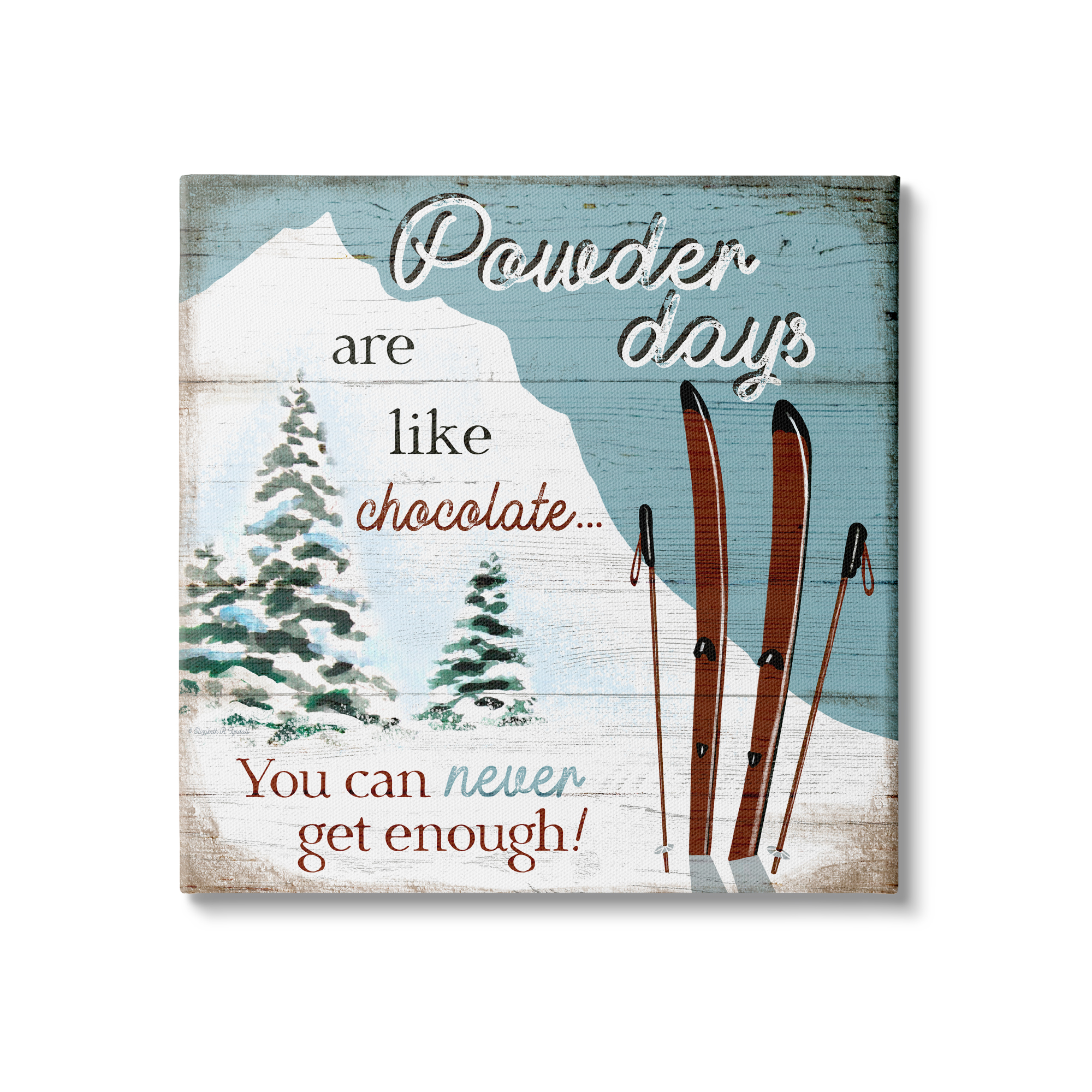 Stupell Industries Powder Days Are Like Chocolate Phrase Ski Sports, 36 x 36, Design by Elizabeth Tyndall