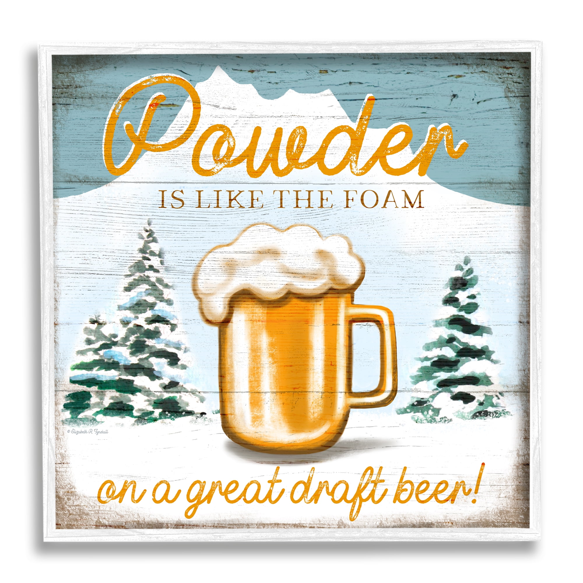 Stupell Industries Powder Like Foam Phrase Winter Mountain Beer Glass, 17 x 17, Design by Elizabeth Tyndall