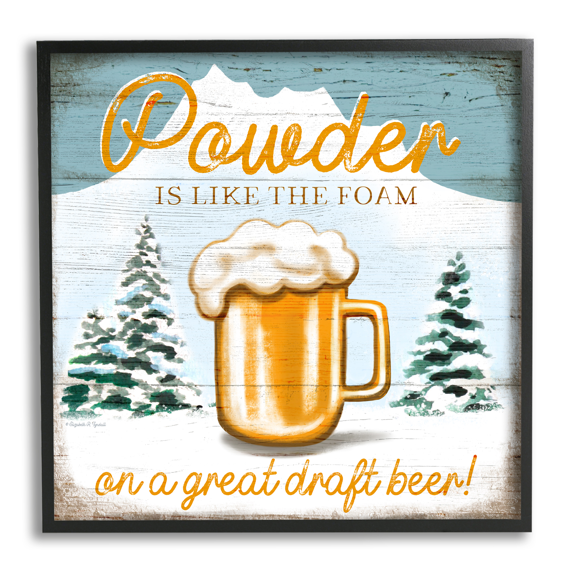 Stupell Industries Powder Like Foam Phrase Winter Mountain Beer Glass, 17 x 30, Design by Elizabeth Tyndall