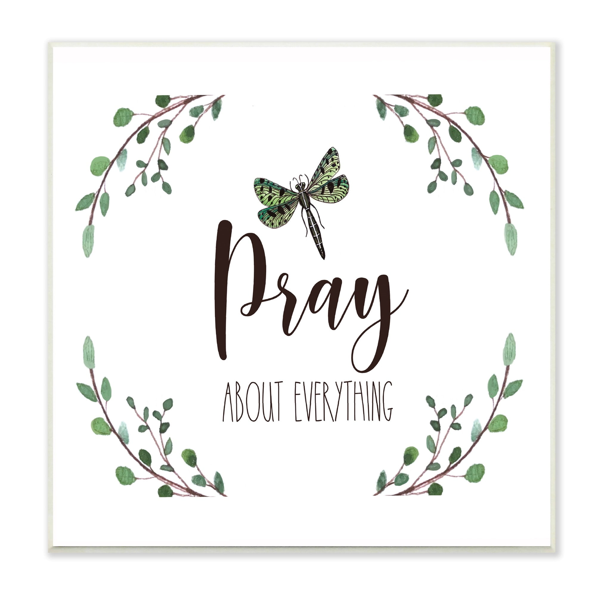 Stupell Industries Pray About Everything Dragonfly Insect Laurel Branch Crown,12 x 12, Design by Elizabeth Tyndall