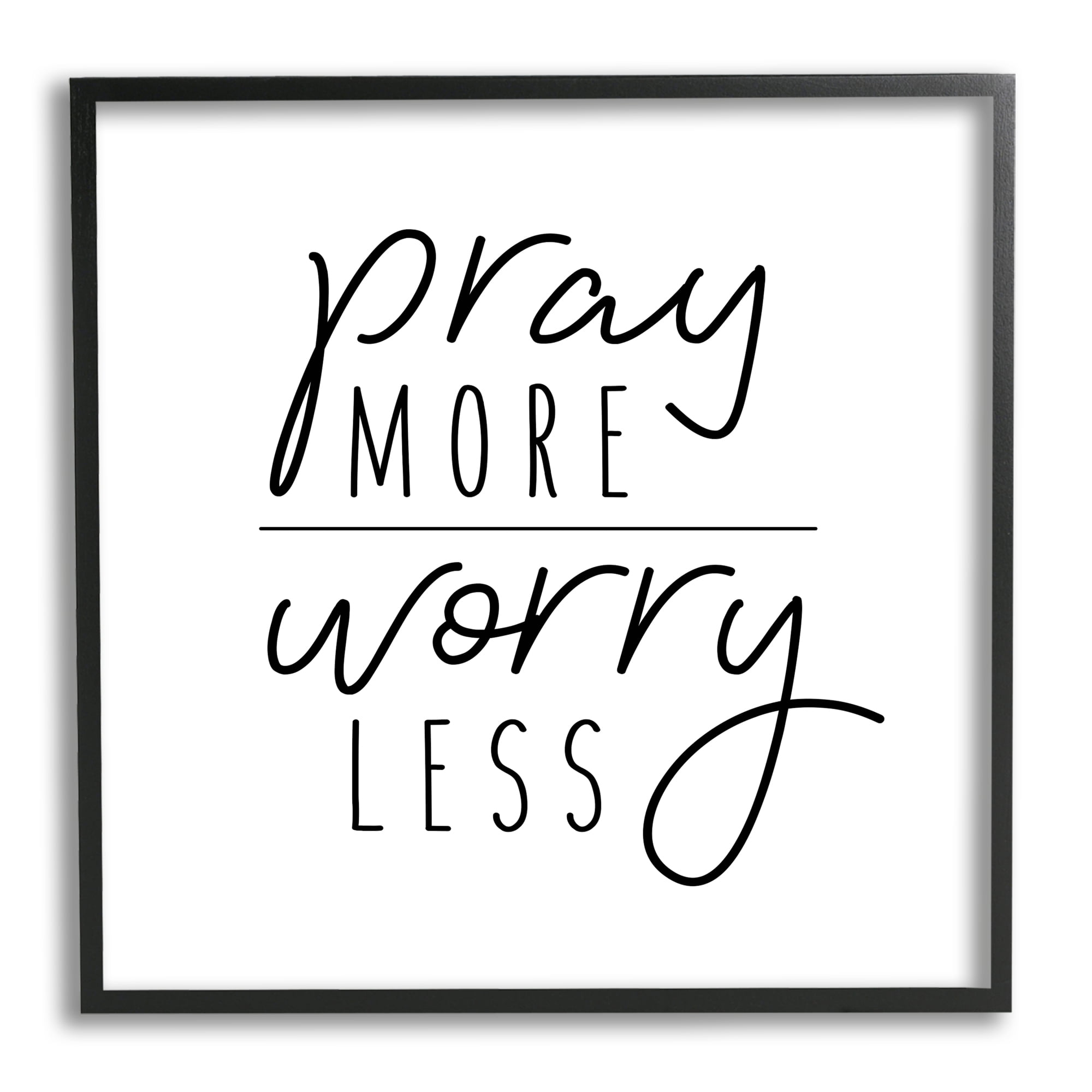 Stupell Industries Pray More Worry Less Sentiment Minimal Black White Graphic Art Black Framed Art Print Wall Art, 12x12, by Jessica Mundo