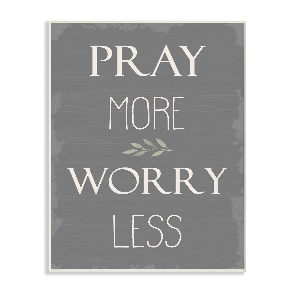 Stupell Industries Pray More Worry Less Soft Distressed Grey Charm Wall Plaque Design by Daphne Polselli