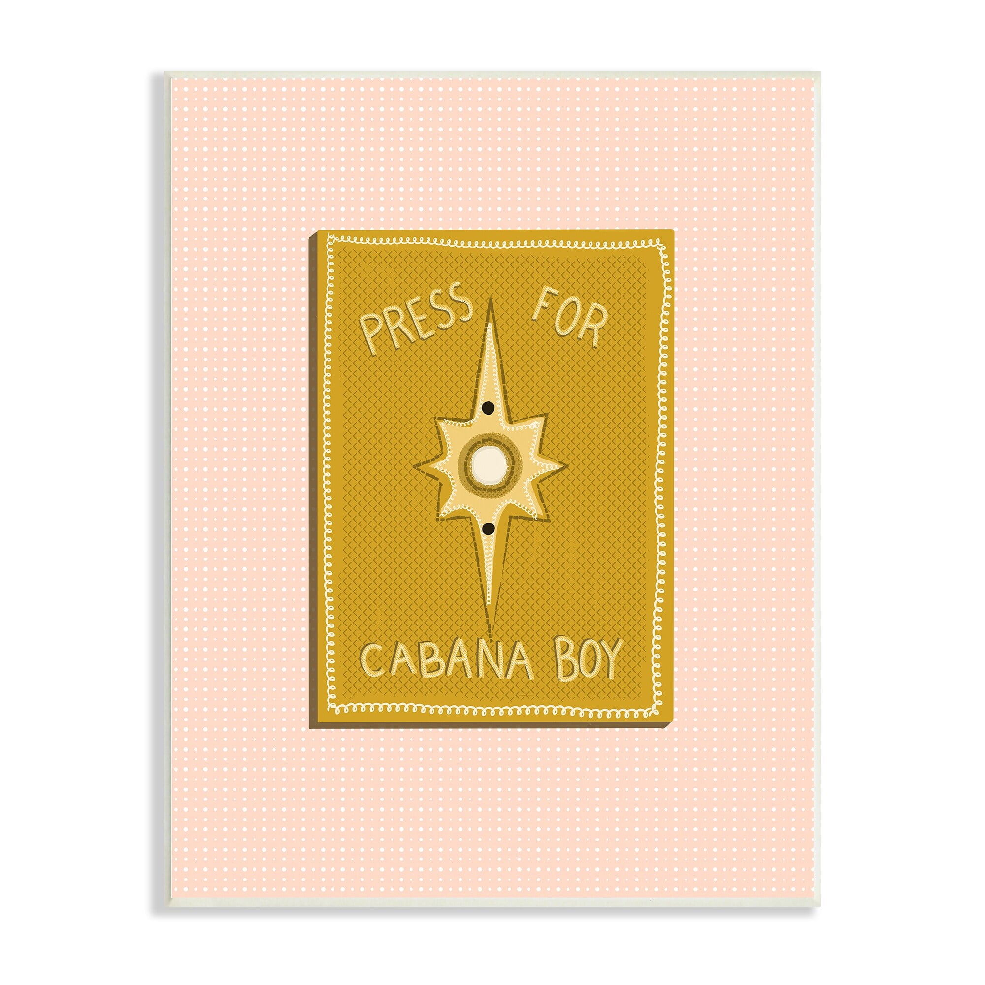 Stupell Industries Press For Cabana Boy Witty Pink Text Button Wood Wall Art, 13 x 19, Design by Jen Bucheli