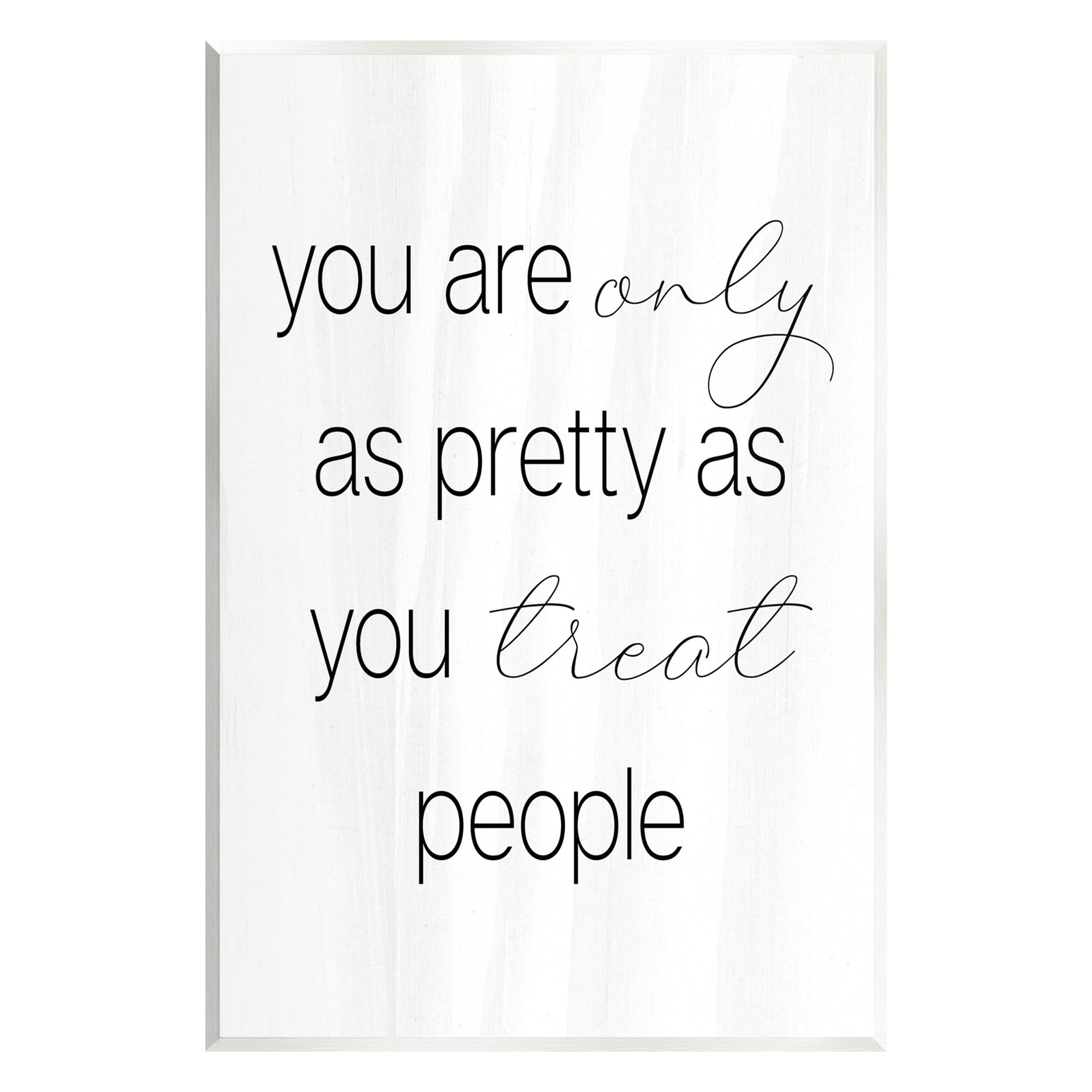 Stupell Industries Pretty As You Treat People Inspirational Painting Unframed Art Print Wall Art, 13 x 19