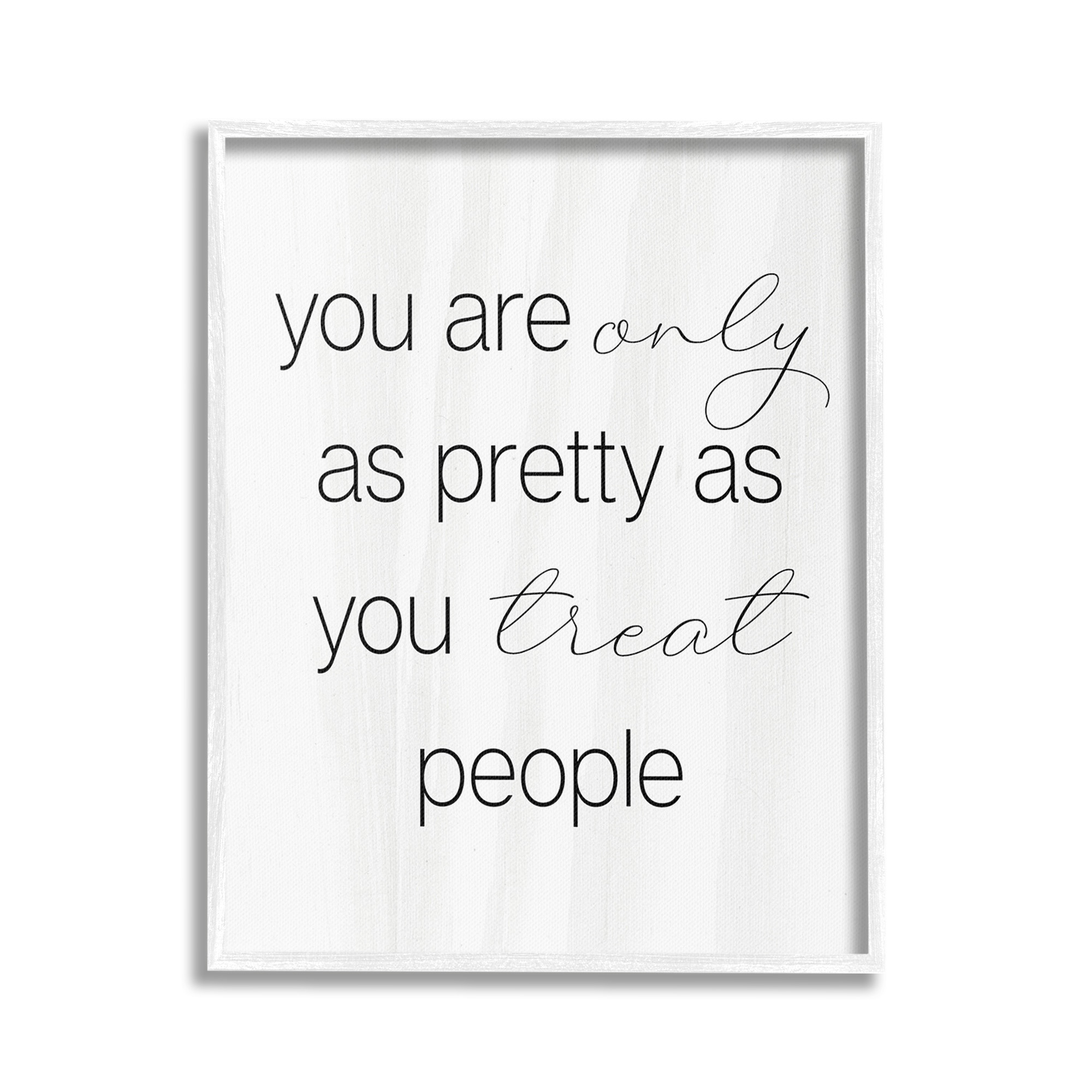 Stupell Industries Pretty As You Treat People Inspirational Painting White Framed Art Print Wall Art, 24 x 30