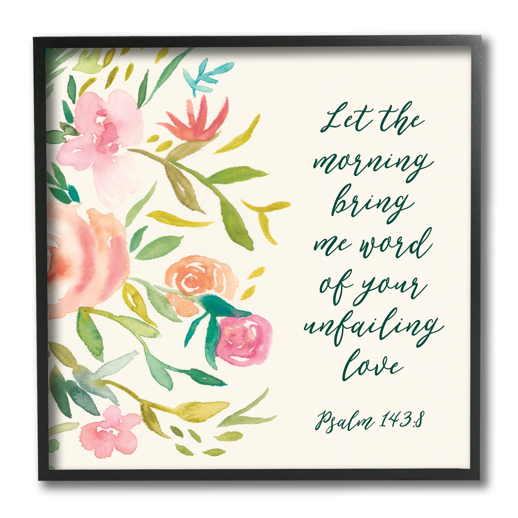 Stupell Industries Psalm 143:8 Proverbs Charming Pink Florals Graphic Art Black Framed Art Print Wall Art, 12x12, by Studo W