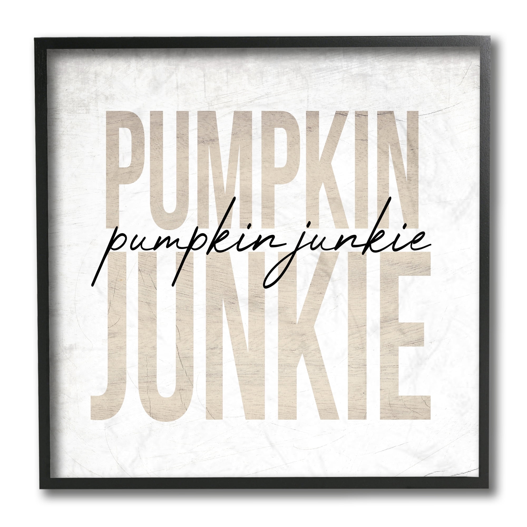 Stupell Industries Pumpkin Junkie Bold Text Charming Autumn Distress Food & Beverage Painting Black Framed Art Print Wall Art, 12 x 12