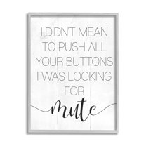 Stupell Industries Push Buttons For Mute Phrase Sassy Fun Apology,16 x 20, Design by Daphne Polselli
