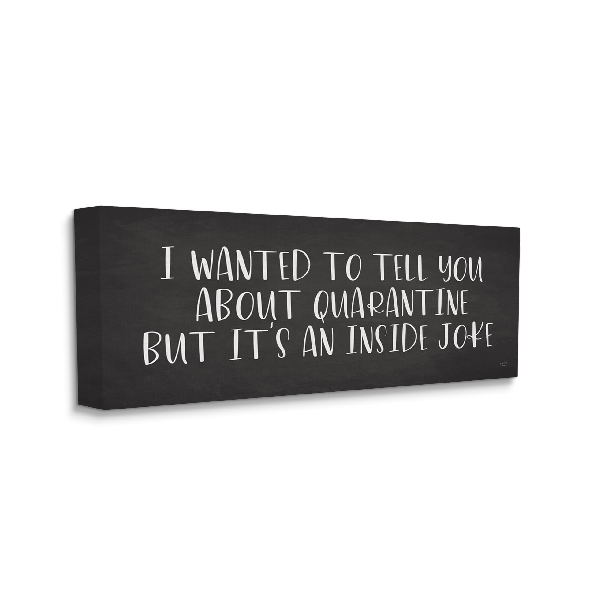 Stupell Industries Quarantine's an Inside Joke Humorous Phrase Grey White Canvas Wall Art by LUX + Me Designs