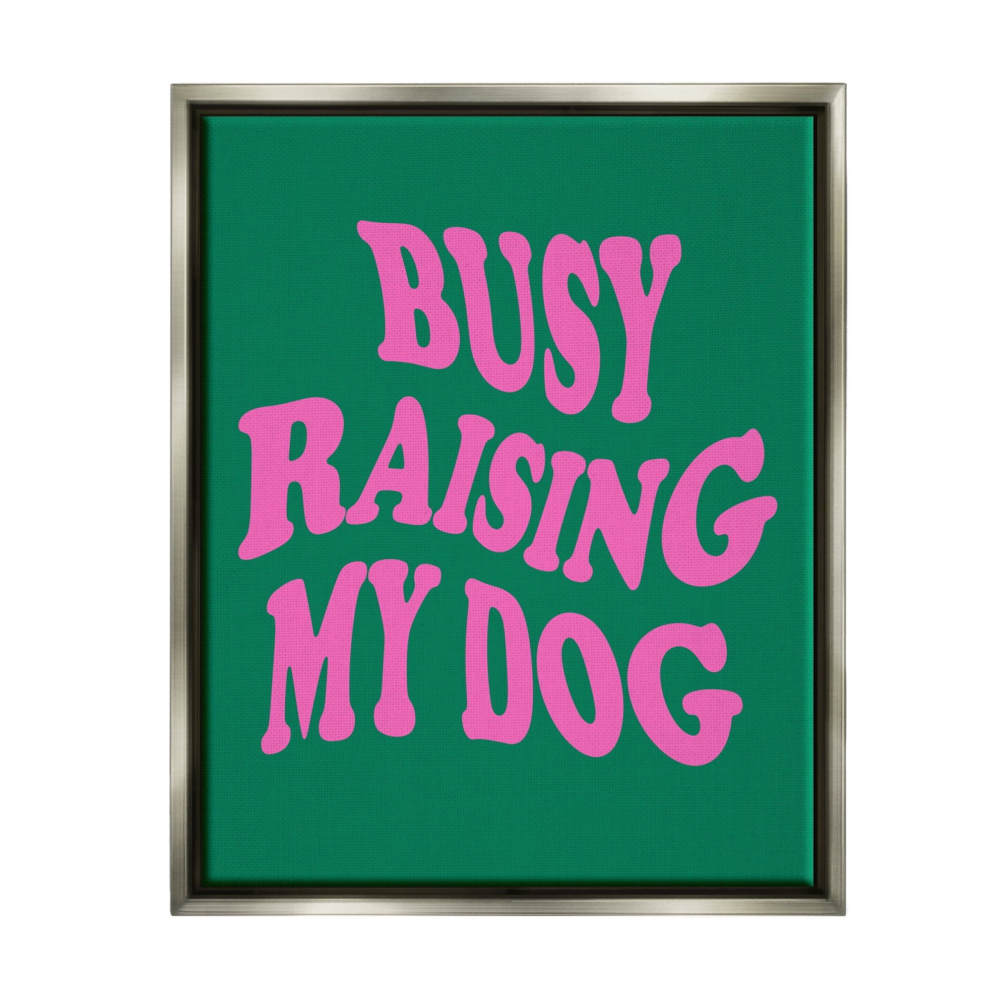 Stupell Industries Raising My Dog Phrase Inspirational Painting Gray Floater Framed Canvas Art Print Wall Art, 17 x 21