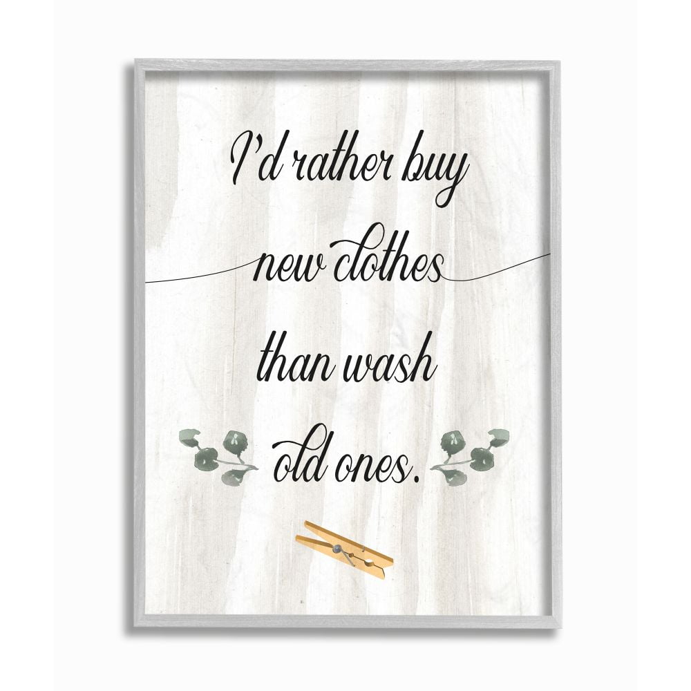 Stupell Industries Rather Buy Clothes than Wash Them Laundry Sign Designed by Daphne Polselli