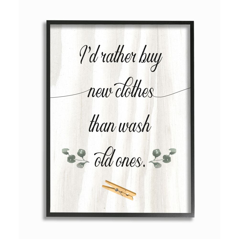 Stupell Industries Rather Buy Clothes than Wash Them Laundry Sign Designed by Daphne Polselli